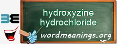 WordMeaning blackboard for hydroxyzine hydrochloride